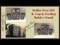 Dollar Tree DIY | K-Cup & Tea Holder