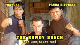 Wu Tang Collection - Tony Jaa & Panna Rittikrai in The Rowdy Bunch-Nuk Leng Klong Yao