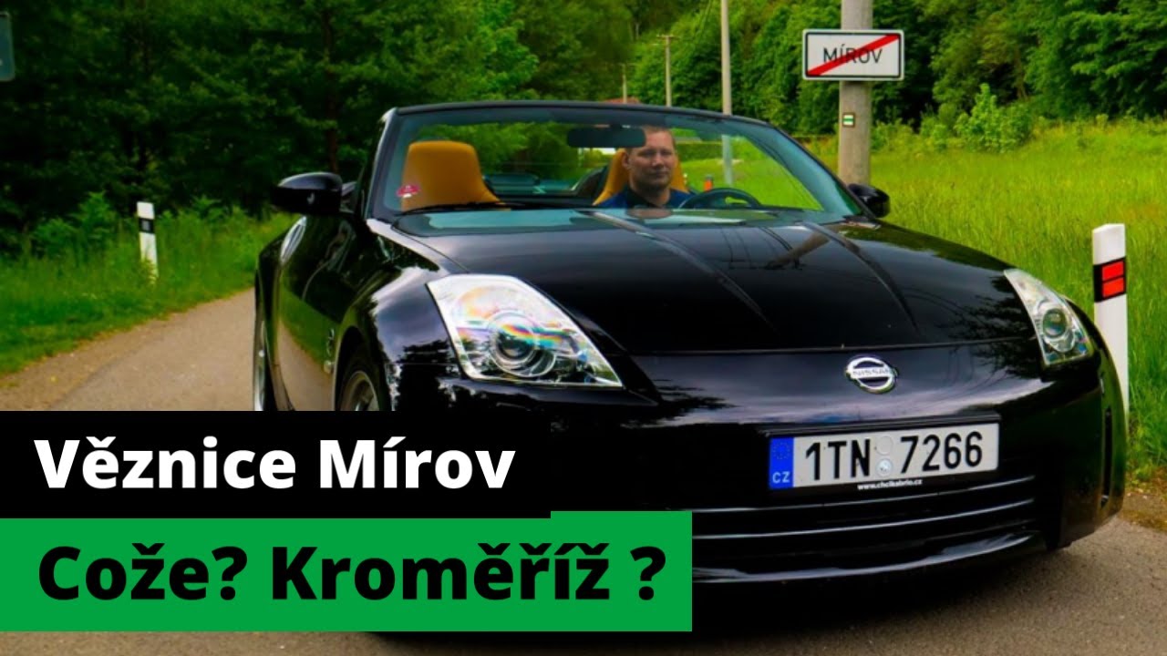 Kabrioletem po Česku 03 Mírov a Nissan 350Z YouTube