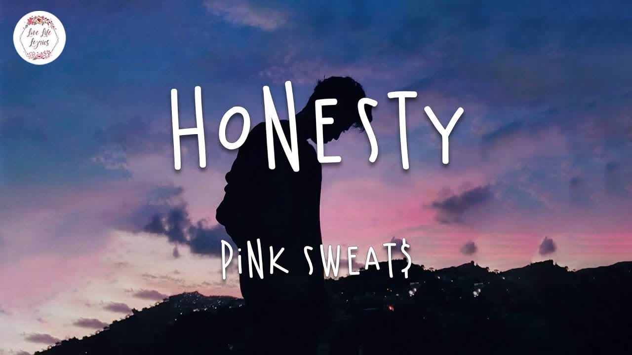 Pink Scared Pink Sweat - Honesty (Lyric Video) She said baby i'm afraid to fall in ...