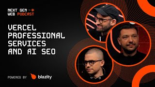 Vercel Professional Services and AI SEO | Dom Sipowicz | THE NEXT GEN WEB PODCAST #18