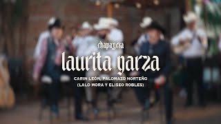 Carín León, Palomazo Norteño, Lalo Mora, Eliseo Robles - Laurita Garza [En Vivo desde La Matanza]