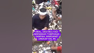VIRAL !! DEDI MULYADI BERSIHKAN TUMPUKAN SAMPAH, WARGANET UNGKAP HAL INI#dedimulyadi#shorts