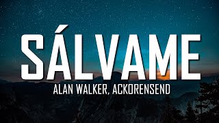 Alan Walker, AckorensenD - Sálvame (Lyrics) | Just Flexin'