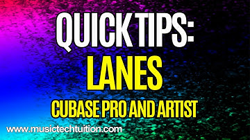 Quick Tips: Lanes in Cubase Pro and Artist