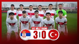 U17 Millî Takımı Sırbistan 3-0 Türkiye