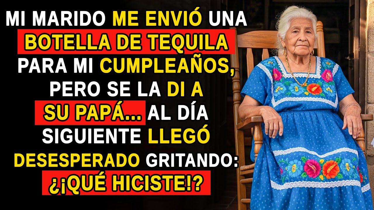 MI MARIDO ME ENVIÓ UNA BOTELLA DE TEQUILA, PERO SE LA DI A SU PAPA.. Y LLEGÓ DESESPERADO