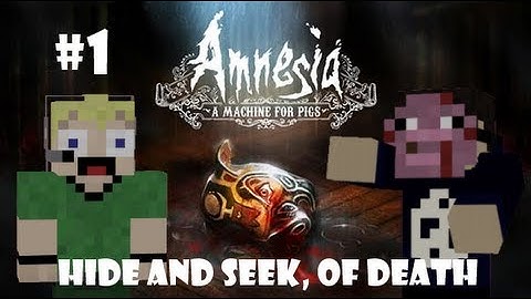Amnesia: A Machine for Pigs: Ep 1 - Hide and Seek, of Death!