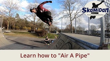 How to air a pipe and ramp on aggressive inline skates - Aggressive Inline Advanced I #08
