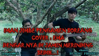 Ema - Cover Iman Jimbe pengamen soreang. sedih denger lagu nya