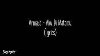 Armada - Aku Di Matamu (Lyrics)