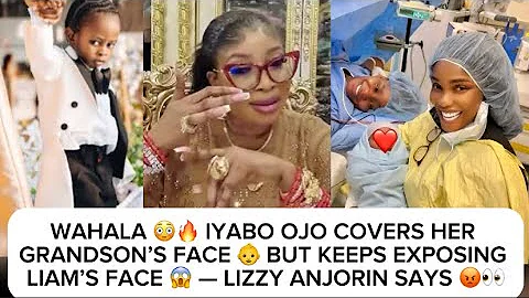 WAHALA 😳🔥 IYABO OJO COVERS HER GRANDSON’S FACE 👶BUT KEEPS EXPOSING LIAM’S FACE😱— LIZZY ANJORIN SAYS😡