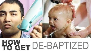 How To Get De-Baptized