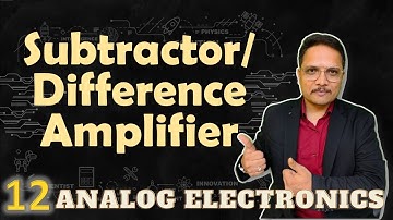Subtractor Using Differential Operational Amplifier (Basics, Circuit & Output Derivation) Explained