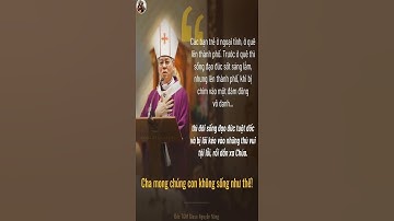 ĐTGM Giuse Nguyễn Năng khuyên các bạn trẻ ở ngoại tỉnh, ở quê lên thành phố đừng sống như thế!