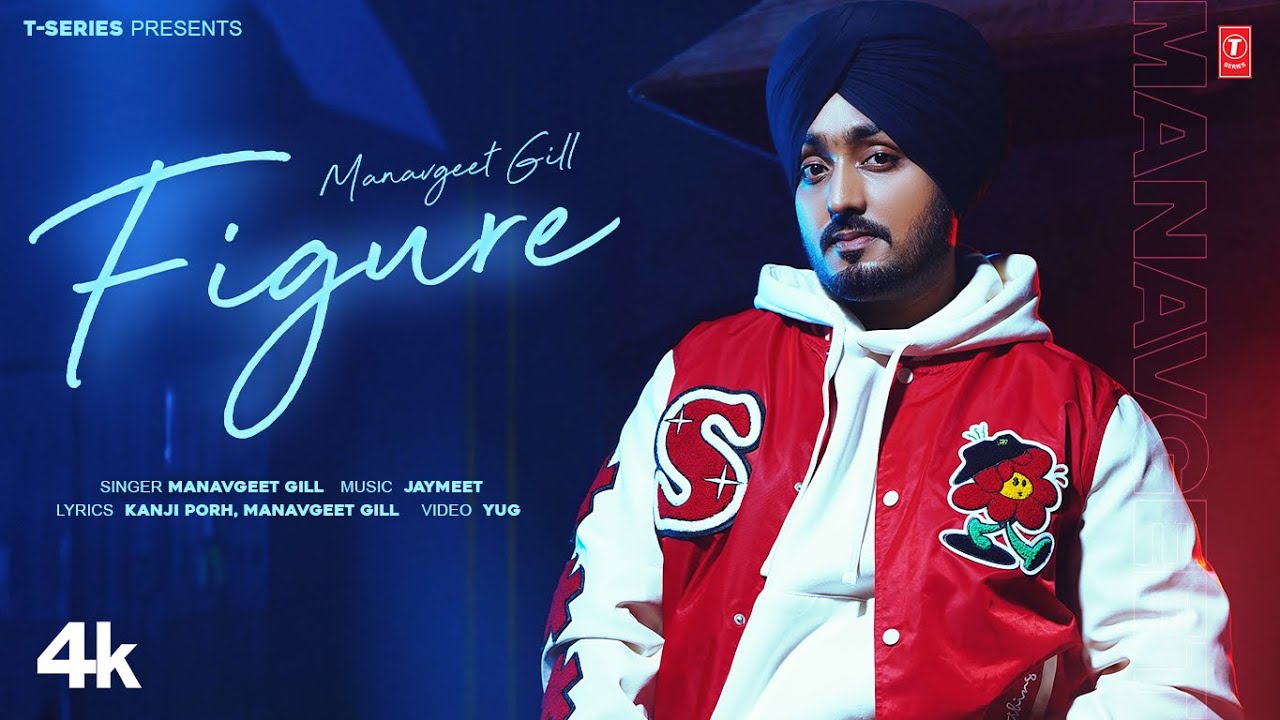 FIGURE Official Video  Manavgeet Gill  Latest Punjabi Songs 2024  T Series