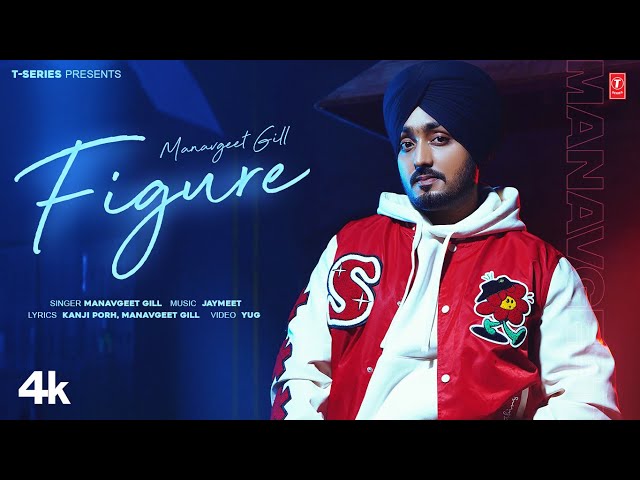 FIGURE (Official Video) | Manavgeet Gill | Latest Punjabi Songs 2024 | T-Series class=