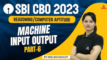 Machine Input Output Part 6 | Reasoning & Computer Aptitude Number | SBI CBO 2023 | By Neelam Mam