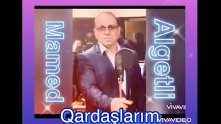 Mamed Algetli . “Qardaşlarım” 💖  21 апреля 2022 г. Resimi