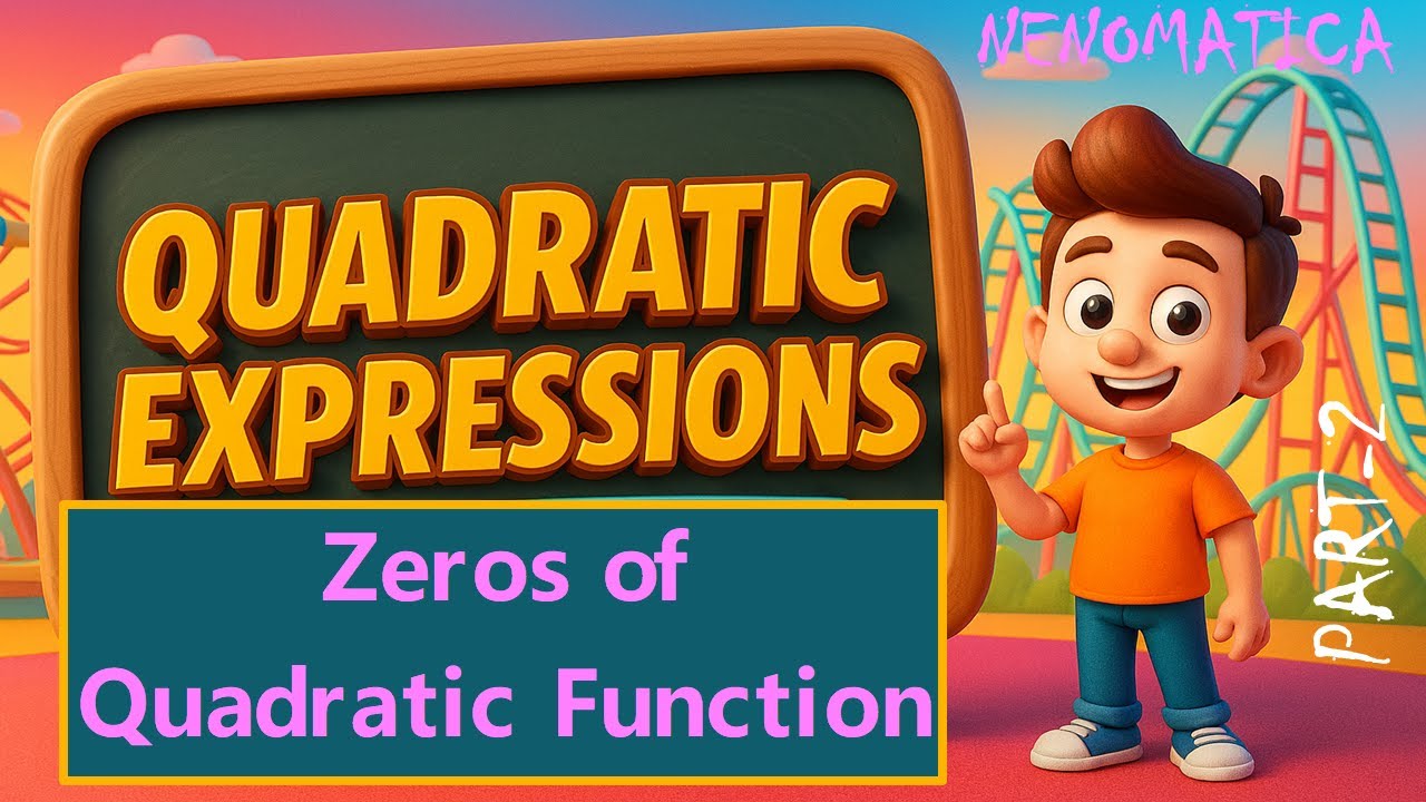 Quadratic Expressions 26-2: Zeros (Roots) of a Quadratic Function | NENOMATICA