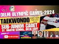 Delhi Olympic Games -2024 Delhi Taekwondo Association | #Taekwondo Sub-Junior/Cadet #prosportsnation