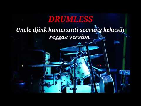 UNCLE DJINK KUMENANTI SEORANG KEKASIH | REGGAE VERSION - DRUMLESS 
