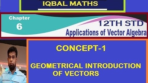 TN 12TH STD MATHS CONCEPT-1  INTRODUCTION OF VECTORS CHAPTER-6 APPLICATIONS OF VECTOR ALGEBRA