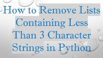 How to Remove Lists Containing Less Than 3 Character Strings in Python