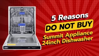 DON'T BUY Summit Appliance 24 Dishwasher BEFORE WATCHING THIS! 🚫💔 (5 Reasons)