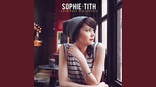 Video thumbnail of "Sophie-Tith - Bruxelles"