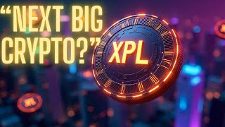 XPL Coin Launch 2025: The Future of Crypto is Here