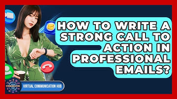 How To Write A Strong Call To Action In Professional Emails? - Virtual Communication Hub