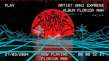 OMNI EXPRESS - FLORIDA MAN [OFFICIAL ALBUM STREAM] (2020) SW EXCLUSIVE