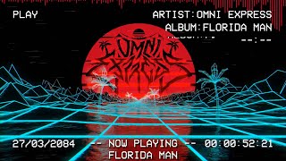 OMNI EXPRESS - FLORIDA MAN [OFFICIAL ALBUM STREAM] (2020) SW EXCLUSIVE