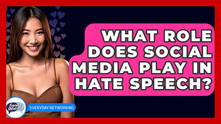 What Role Does Social Media Play In Hate Speech? - Everyday-Networking