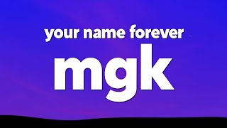 mgk - your name forever (Lyrics)