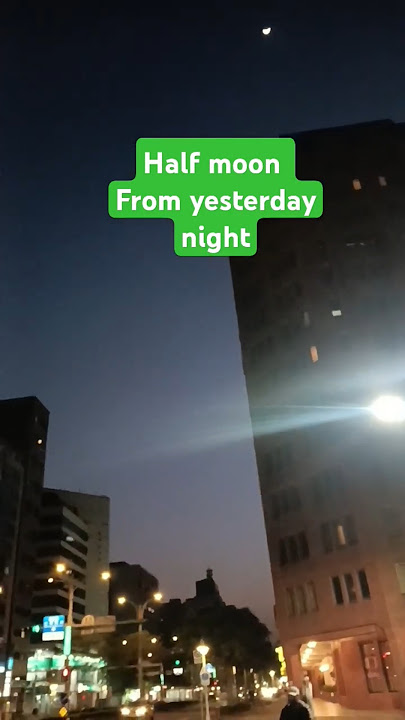 from yesterday night,half moon  under the busy street of taipei #shorts #short #moonlight #taipei