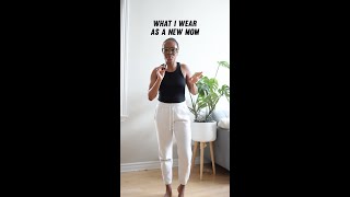 What I wear as a new mom
