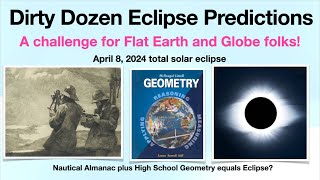 Dirty Dozen Eclipse Predictions (Flat Earth / Globe Earth) PLEASE SHARE