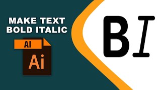 How to make a text bold italic font in Adobe Illustrator