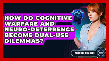 How Do Cognitive Warfare And Neuro-deterrence Become Dual-use Dilemmas? - Neurotech Insight Pro