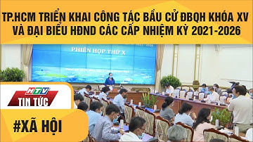TP.HCM TRIỂN KHAI CÔNG TÁC BẦU CỬ ĐBQH KHÓA XV VÀ ĐẠI BIỂU HĐND CÁC CẤP NHIỆM KỲ 2021-2026