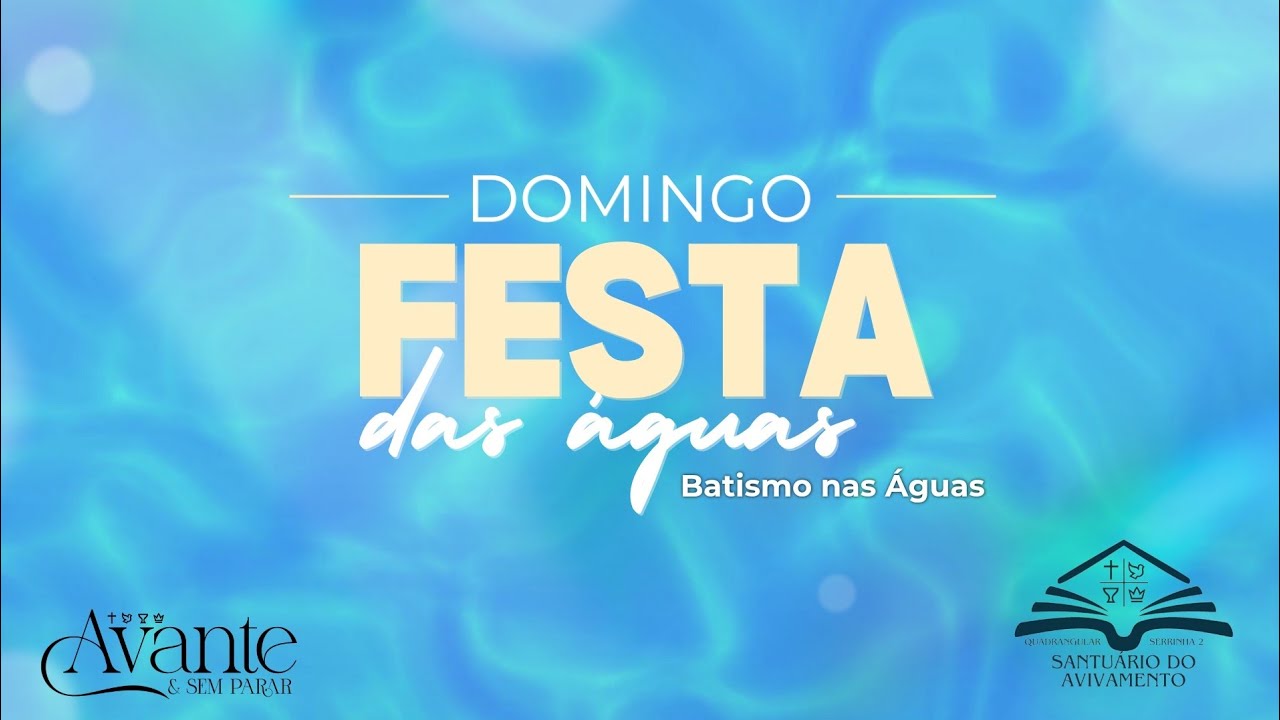 Avançando com a Missão - Festa da Águas