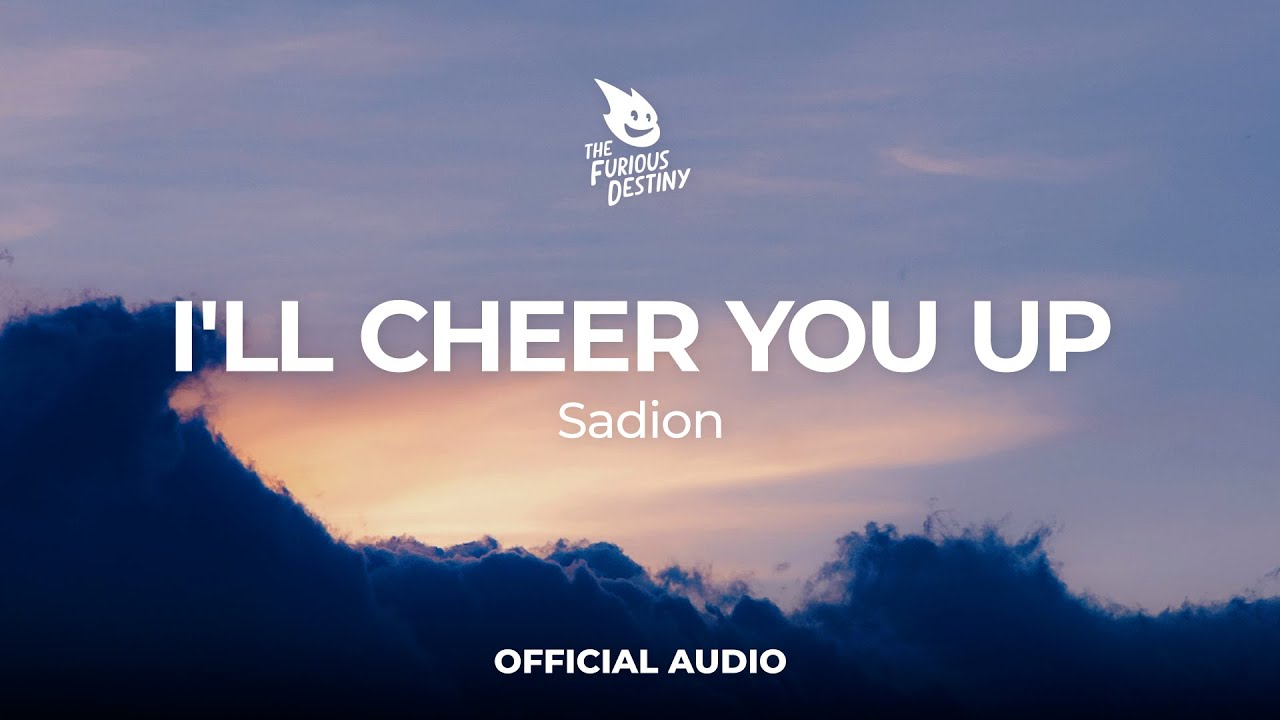 Watch Sadion - I'll Cheer You Up on YouTube