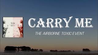 Vignette de la vidéo "The Airborne Toxic Event - Carry Me (Lyrics)"