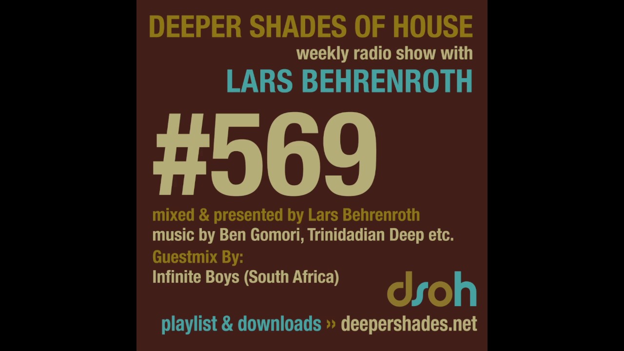 Deeper Shades Of House 569 w/ excl guest mix by INFINITE BOYS - SOUTH AFRICAN DEEP HOUSE - FULL SHOW
