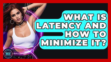 What Is Latency And How To Minimize It? - Electronic Mix Masters