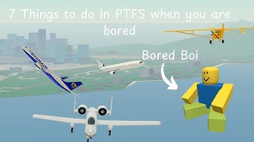 7 Things To Do In PTFS When You