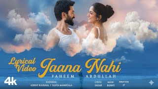 Jaana Nahi: Lyrical Video |  Faheem Abdullah | Romantic song 2025