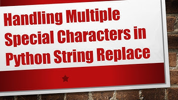 Handling Multiple Special Characters in Python String Replace